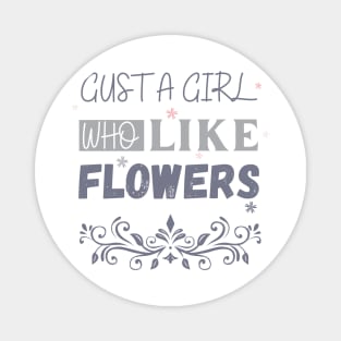 Flowers lover design gift for her who love floral design Magnet